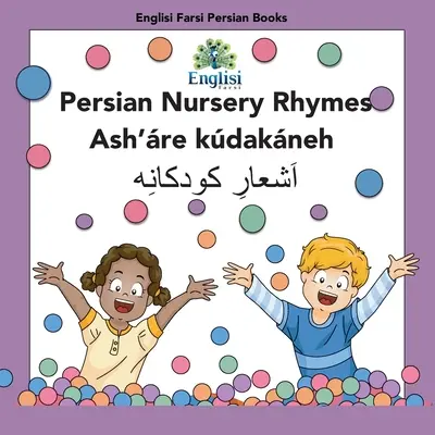 Persian Nursery Rhymes Ash're Kdakneh: În persană, engleză și Finglisi: În persană, engleză și Finglisi: Rime de grădiniță persane Ash're Kdakneh - Persian Nursery Rhymes Ash're Kdakneh: In Persian, English & Finglisi: In Persian, English & Finglisi: Persian Nursery Rhymes Ash're Kdakneh