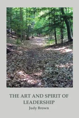 Arta și spiritul leadershipului - The Art and Spirit of Leadership