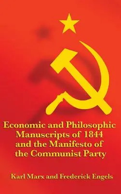 Manuscrisele economice și filozofice din 1844 și Manifestul Partidului Comunist - Economic and Philosophic Manuscripts of 1844 and the Manifesto of the Communist Party