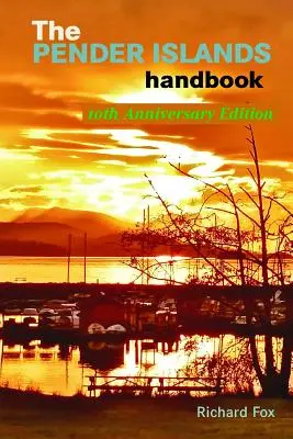 Manualul Insulelor Pender: Ediția aniversară nr. 10 - The Pender Islands Handbook: 10th Anniversary Edition