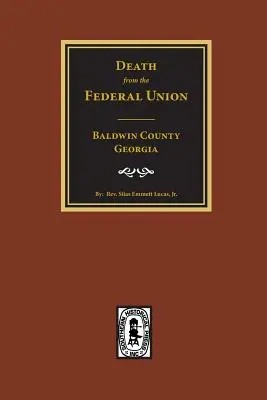 (Baldwin County) Decese din Uniunea Federală, 1830-1850. - (Baldwin County) Deaths from the Federal Union, 1830-1850.