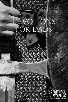 Devoțiuni pentru tați - Devotions for Dads