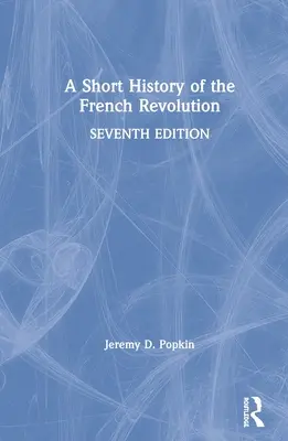 O scurtă istorie a Revoluției Franceze - A Short History of the French Revolution