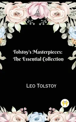 Capodoperele lui Tolstoi: Colecția esențială - Tolstoy's Masterpieces: The Essential Collection