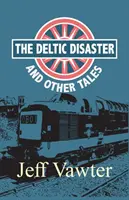The Deltic Disaster: Și alte povești - The Deltic Disaster: And Other Tales