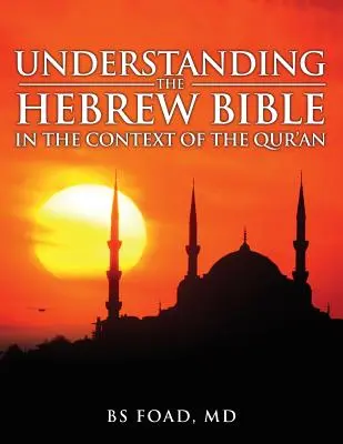 Înțelegerea Bibliei ebraice: În contextul Coranului - Understanding the Hebrew Bible: In the Context of the Quran