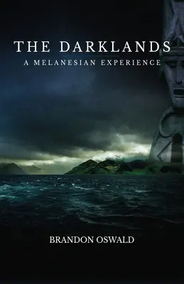 The Darklands: O experiență melaneziană - The Darklands: A Melanesian Experience