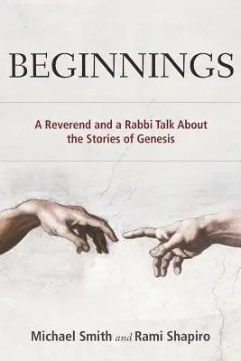 Începuturi: Un reverend și un rabin vorbesc despre poveștile din Geneză - Beginnings: A Reverend and a Rabbi Talk About the Stories of Genesis