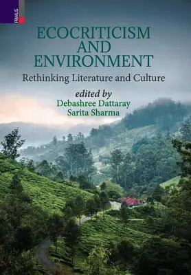 Ecocriticism și mediu: Regândirea literaturii și a culturii - Ecocriticism And Environment: Rethinking Literature and Culture