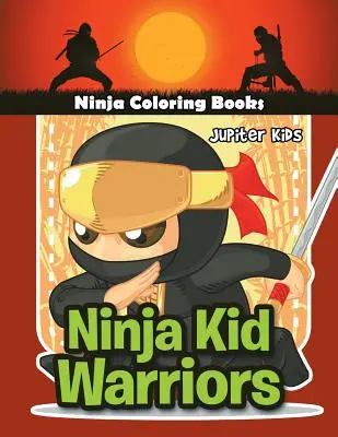 Ninja Kid Warriors: Ninja cărți de colorat - Ninja Kid Warriors: Ninja Coloring Books