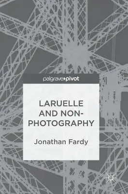Laruelle și non-fotografia - Laruelle and Non-Photography