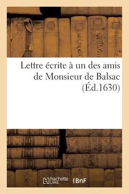 Scrisoare de la un prieten al domnului de Balsac - Lettre crite  Un Des Amis de Monsieur de Balsac
