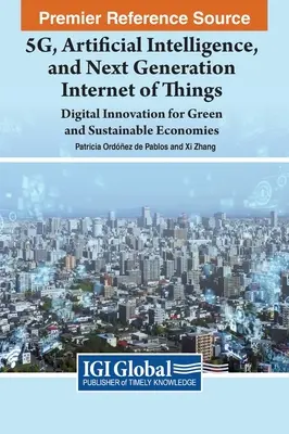 5G, inteligența artificială și următoarea generație de internet al obiectelor: Inovare digitală pentru economii ecologice și durabile - 5G, Artificial Intelligence, and Next Generation Internet of Things: Digital Innovation for Green and Sustainable Economies