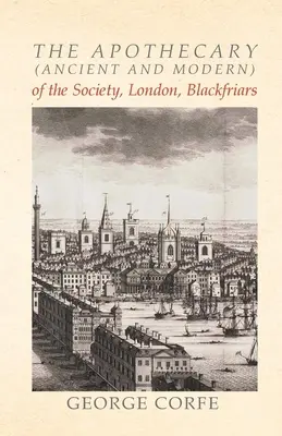 The Apothecary (Ancient and Modern) of the Society, Londra, Blackfriars - The Apothecary (Ancient and Modern) of the Society, London, Blackfriars