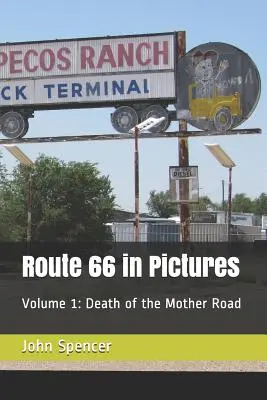 Route 66 în imagini: Volumul 1: Moartea drumului mamă - Route 66 in Pictures: Volume 1: Death of the Mother Road