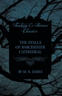 Stalele Catedralei Barchester (Fantasy and Horror Classics) - The Stalls of Barchester Cathedral (Fantasy and Horror Classics)