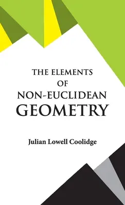 Elemente de geometrie neeuclidiană (The Elements of Non-Euclidean Geometry) - The Elements of Non-Euclidean Geometry