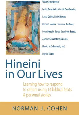 Hineini în viețile noastre: Învățând cum să răspundem celorlalți prin 14 texte biblice și povestiri personale - Hineini in Our Lives: Learning How to Respond to Others Through 14 Biblical Texts & Personal Stories