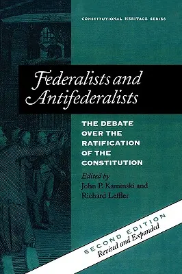 Federaliști și Antifederaliști: Dezbaterea asupra ratificării Constituției - Federalists and Antifederalists: The Debate Over the Ratification of the Constitution
