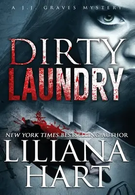 Dirty Laundry: Un mister J.J. Graves - Dirty Laundry: A J.J. Graves Mystery