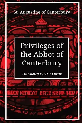 Privilegiile abatelui de Canterbury - Privileges of the Abbot of Canterbury