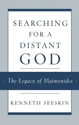 În căutarea unui Dumnezeu îndepărtat: Moștenirea lui Maimonide - Searching for a Distant God: The Legacy of Maimonides