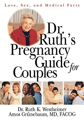 Dr. Ruth's Pregnancy Guide for Couples: Dragoste, sex și date medicale - Dr. Ruth's Pregnancy Guide for Couples: Love, Sex and Medical Facts