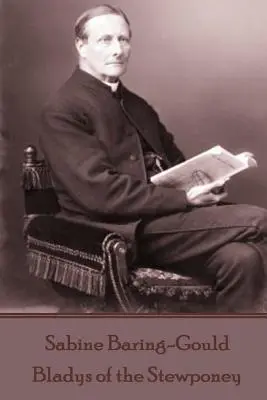 Sabine Baring-Gould - Bladys of the Stewponey
