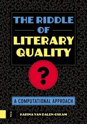 Enigma calității literare: O abordare computațională - The Riddle of Literary Quality: A Computational Approach