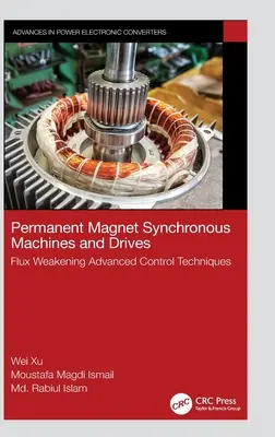 Mașini și acționări sincrone cu magneți permanenți: Tehnici avansate de control al slăbirii fluxului - Permanent Magnet Synchronous Machines and Drives: Flux Weakening Advanced Control Techniques