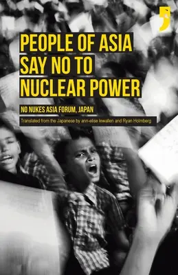 Popoarele din Asia spun nu energiei nucleare: Forumul No Nukes Asia, Japonia - People of Asia Say No to Nuclear Power: No Nukes Asia Forum, Japan