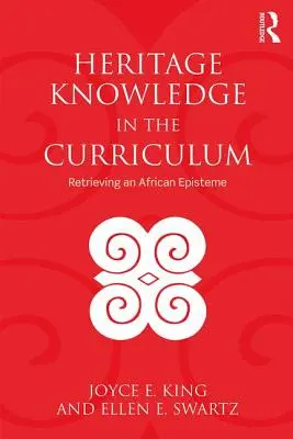 Cunoașterea patrimoniului în curriculum: Recuperarea unei episteme africane - Heritage Knowledge in the Curriculum: Retrieving an African Episteme