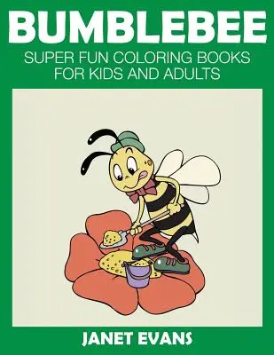 Bumblebee: Cărți de colorat super amuzante pentru copii și adulți - Bumblebee: Super Fun Coloring Books for Kids and Adults