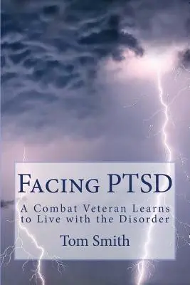 Înfruntând PTSD: Un veteran de război învață să trăiască cu această tulburare - Facing PTSD: A Combat Veteran Learns to Live with the Disorder