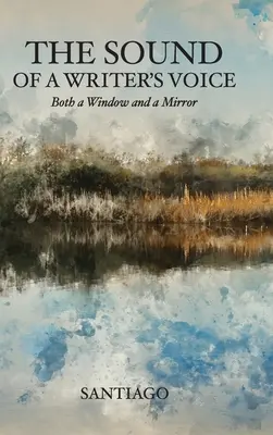 The Sound of a Writer's Voice: Both a Window and a Mirror