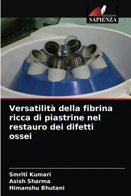 Versatilitatea fibrei bogate în piastrine în restaurarea defectelor osoase - Versatilit della fibrina ricca di piastrine nel restauro dei difetti ossei