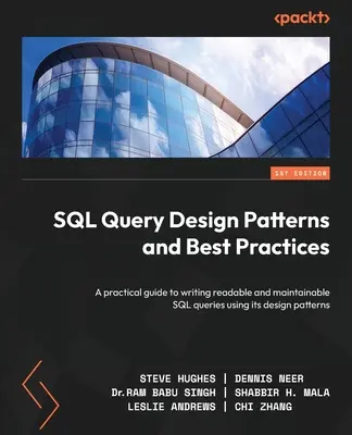 SQL Query Design Patterns and Best Practices: Un ghid practic pentru scrierea interogărilor SQL lizibile și întreținute utilizând modelele sale de proiectare - SQL Query Design Patterns and Best Practices: A practical guide to writing readable and maintainable SQL queries using its design patterns
