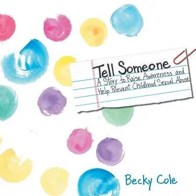 Spune-i cuiva: O poveste pentru a sensibiliza și a ajuta la prevenirea abuzului sexual în copilărie - Tell Someone: A Story to Raise Awareness and Help Prevent Childhood Sexual Abuse