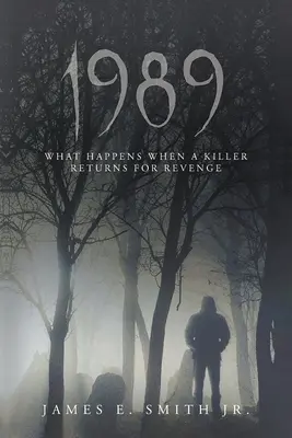 1989: Ce se întâmplă când un ucigaș se întoarce pentru răzbunare - 1989: What Happens When A Killer Returns For Revenge