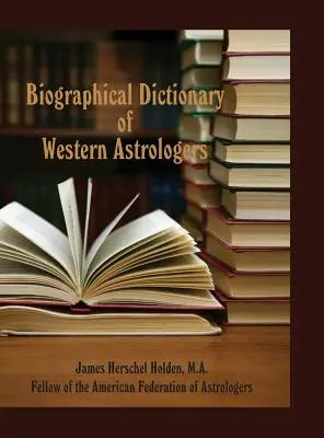 Dicționar biografic al astrologilor occidentali - Biographical Dictionary of Western Astrologers