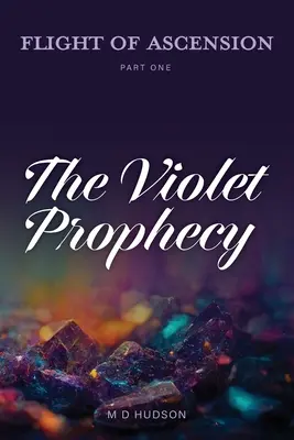 Zborul ascensiunii, prima parte: Profeția violet - Flight of Ascension, Part One: The Violet Prophecy