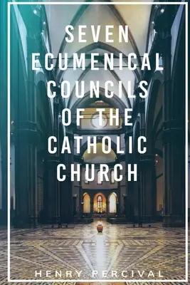 Șapte concilii ecumenice ale Bisericii Catolice - Seven Ecumenical Councils of the Catholic Church