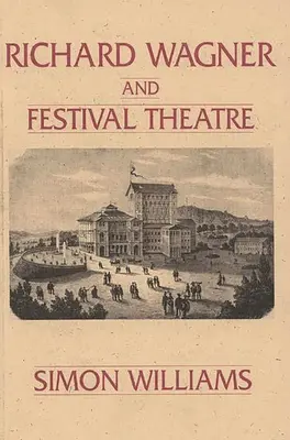 Richard Wagner și Teatrul Festivalului - Richard Wagner and Festival Theatre