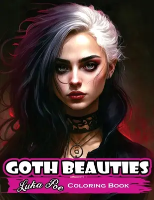 Frumuseți gotice: Explorează frumusețea întunecată și misterioasă a culturii gotice cu cartea noastră de colorat Goth Beauties - Goth Beauties: Explore the Dark and Mysterious Beauty of Goth Culture with Our Goth Beauties Coloring Book
