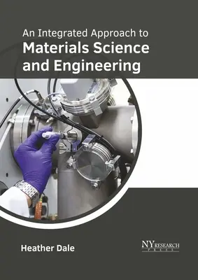 O abordare integrată a științei și ingineriei materialelor - An Integrated Approach to Materials Science and Engineering