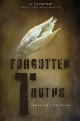 Adevăruri uitate: Ediție adnotată și cu tiraj mare - Forgotten Truths: Annotated and Large Print Edition