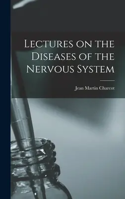 Prelegeri privind bolile sistemului nervos - Lectures on the Diseases of the Nervous System