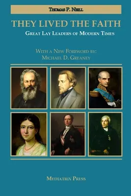 They Lived the Faith: Mari lideri laici ai timpurilor moderne - They Lived the Faith: Great Lay Leaders of Modern Times