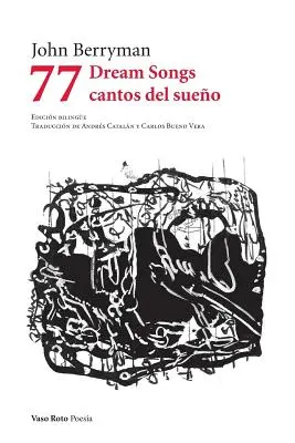 77 Cântece de vis/ Cantos del sueo - 77 Dream Songs/ Cantos del sueo