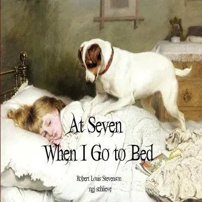La șapte ani când mă duc la culcare: Patul în timpul verii - At Seven When I Go to Bed: Bed in Summertime